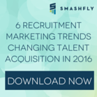 Learn the 6 Biggest Recruitment Marketing Trends Changing Talent Acquisition in 2016